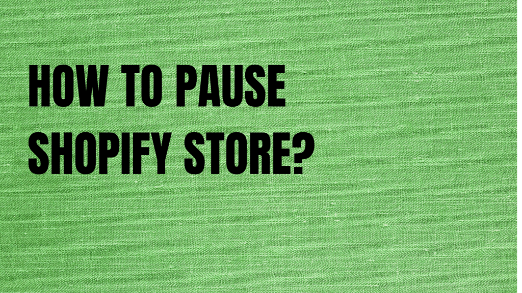 How to pause shopify store ?